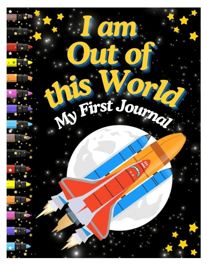 I am Out of this World. My First Journal 🚀